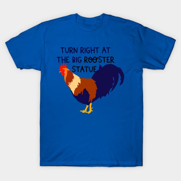 Right at the Rooster T-Shirt by LetThemDrinkCosmos